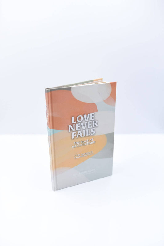 Love Never Fails: 1st Corinthians: Hardback
