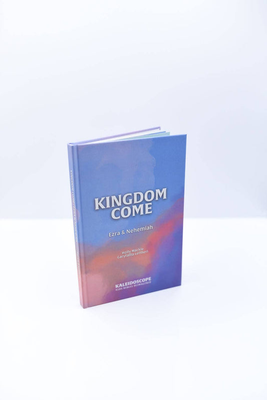 Kingdom Come: Ezra & Nehemiah: Hardback Book